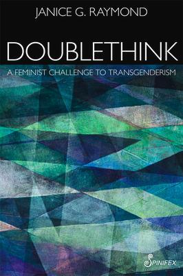 Cover: 9781925950380 | Doublethink | A Feminist Challenge to Transgenderism | Janice Raymond