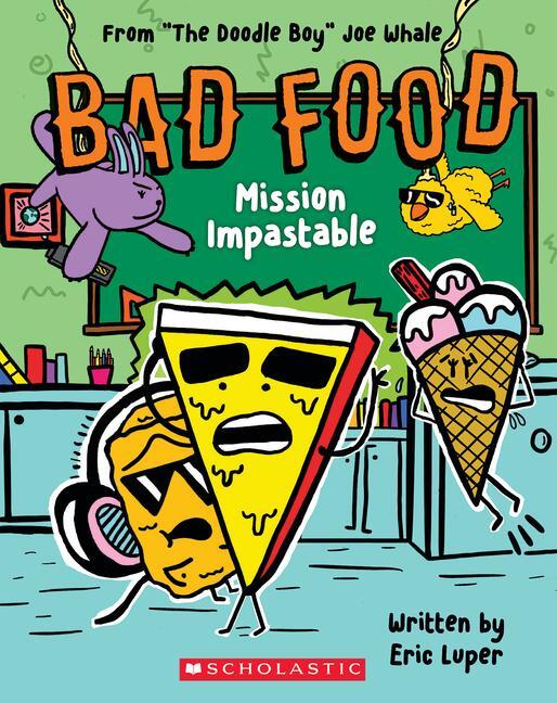 Cover: 9781338835427 | Mission Impastable: From "The Doodle Boy" Joe Whale (Bad Food #3)