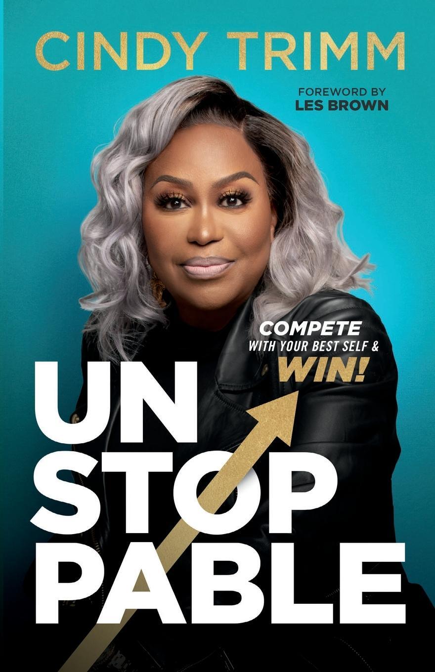 Cover: 9781931635097 | Unstoppable | Compete with Your Best Self and Win | Cindy Trimm | Buch