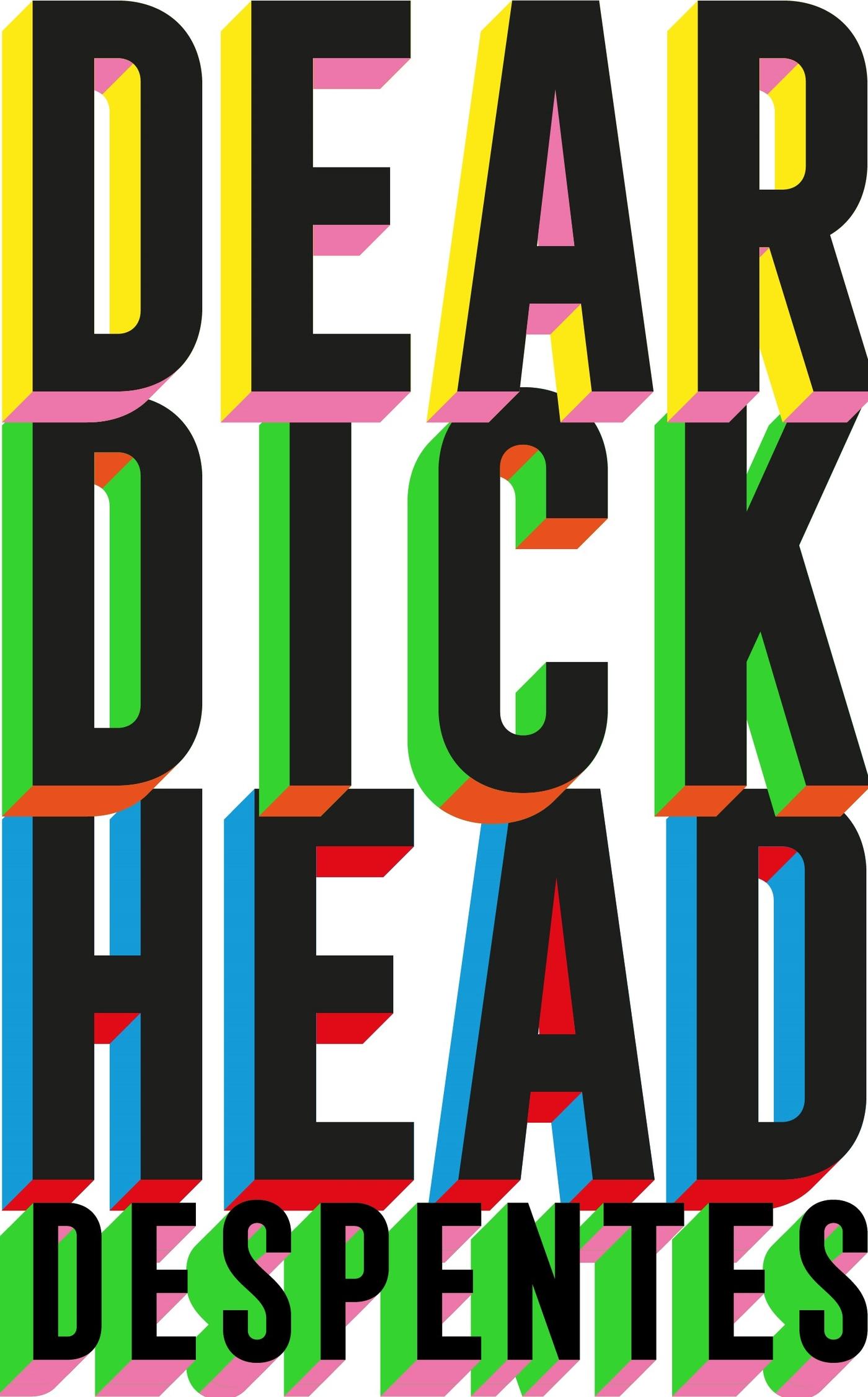 Cover: 9781529430806 | Dear Dickhead | A Telegraph Best Novel of the Year | Despentes | Buch