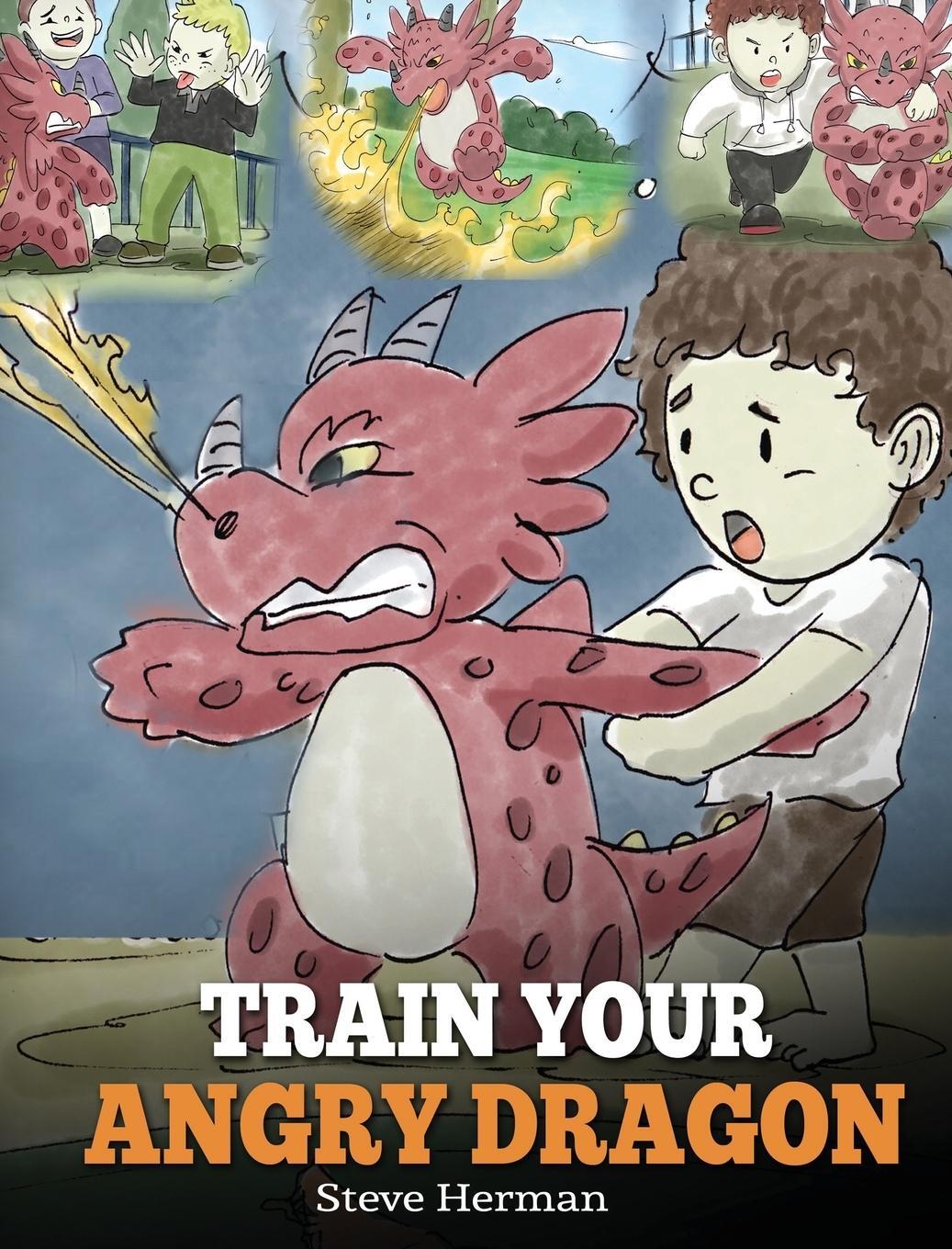 Cover: 9781948040181 | Train Your Angry Dragon | Steve Herman | Buch | My Dragon Books | 2018