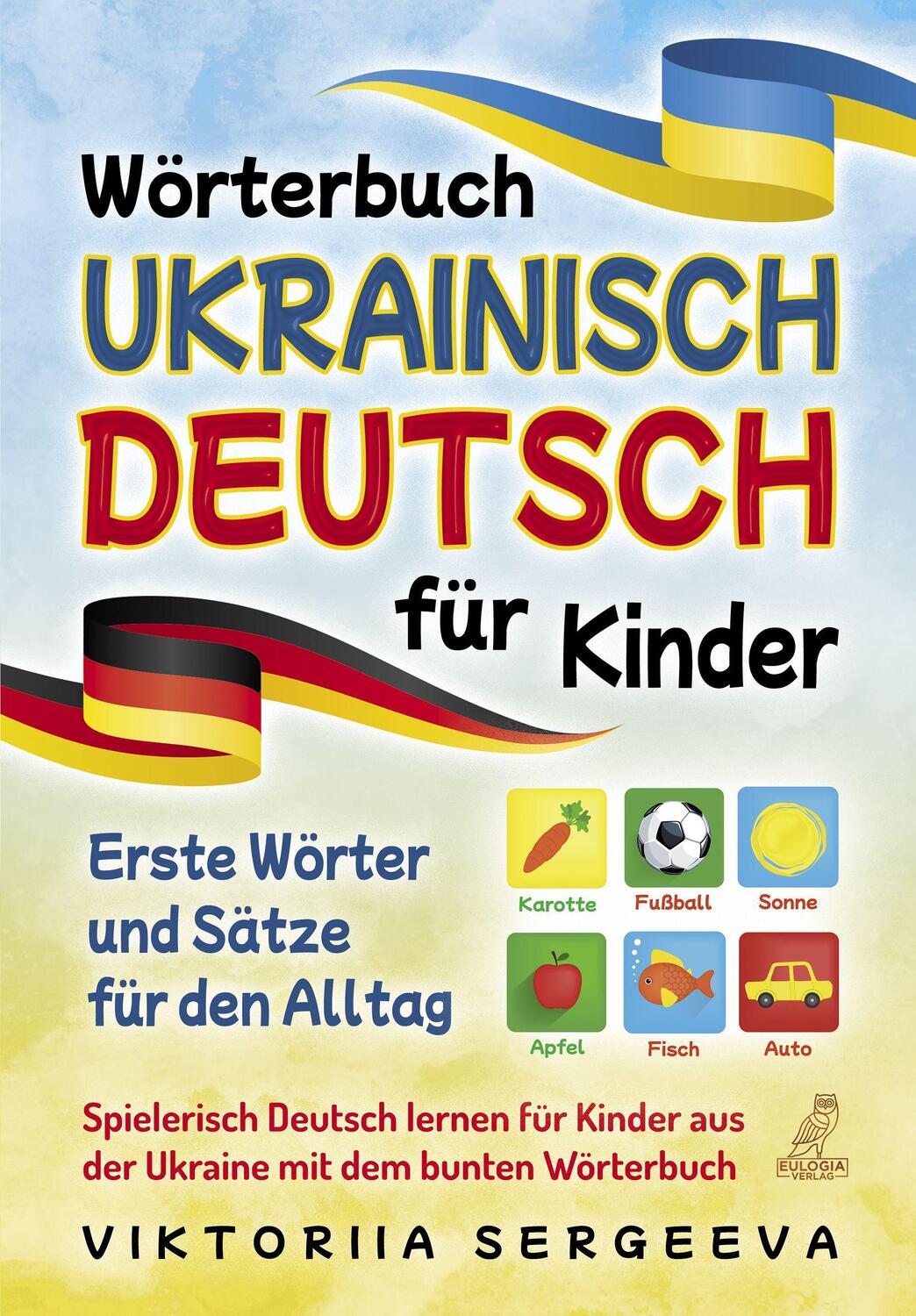 Cover: 9783969672761 | Wörterbuch Ukrainisch Deutsch für Kinder | Viktoriia Sergeeva | Buch
