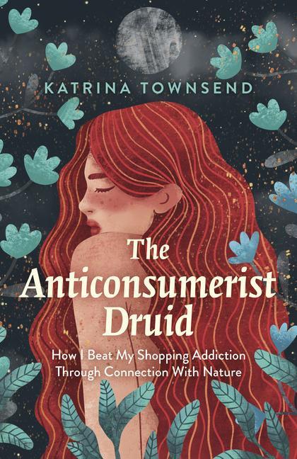 Cover: 9781789045192 | Anti-consumerist Druid, The | Katrina Townsend | Taschenbuch | 2022