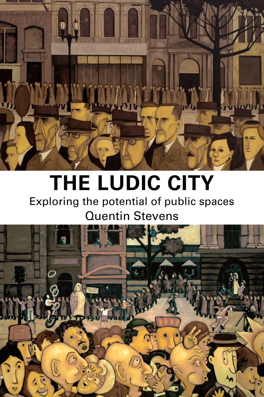 Cover: 9780415401807 | The Ludic City | Exploring the Potential of Public Spaces | Stevens