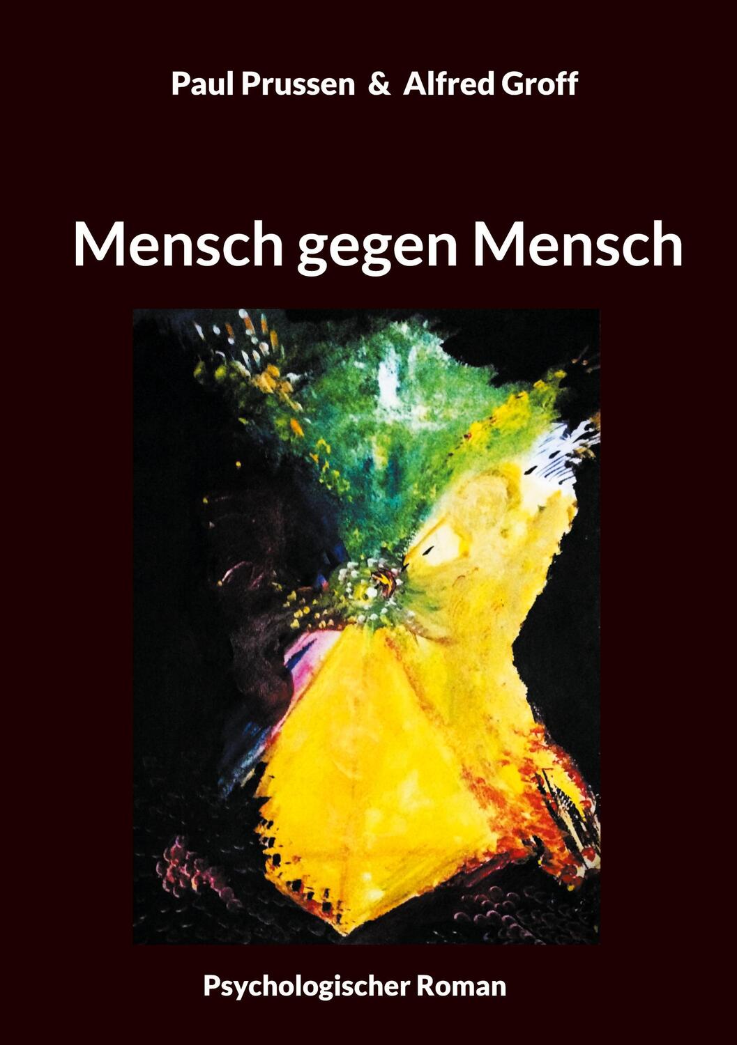 Cover: 9783758302800 | Mensch gegen Mensch | Psychologischer Roman | Paul Prussen (u. a.)
