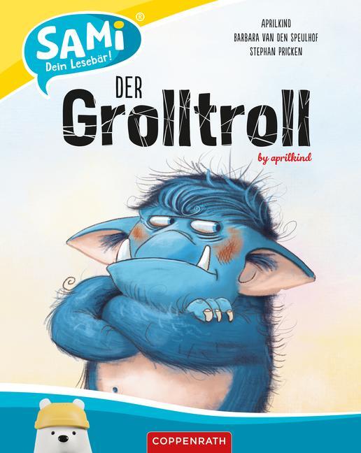 Cover: 9783473462650 | SAMi - Der Grolltroll | Aprilkind GmbH &amp; Co. KG (u. a.) | Buch | 32 S.