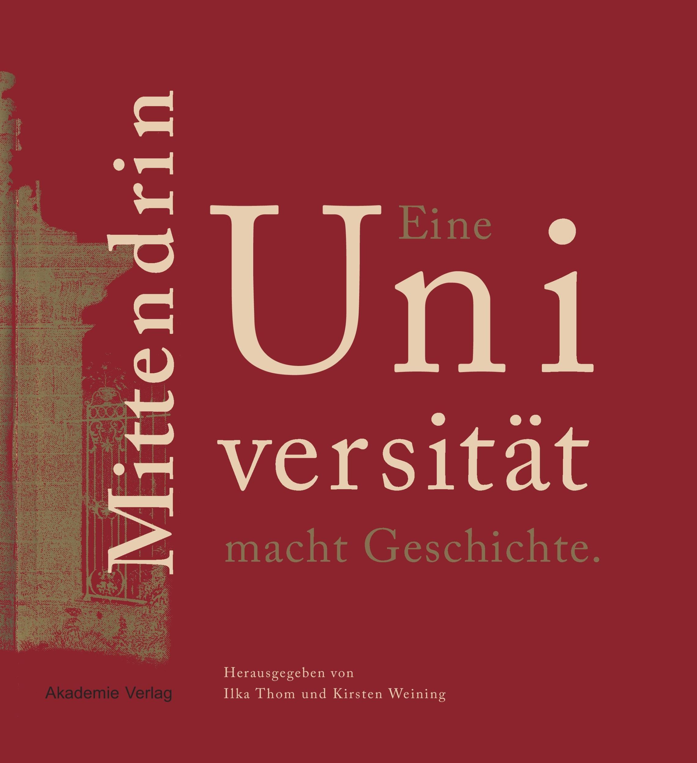 Cover: 9783050049403 | Mittendrin. Eine Universität macht Geschichte | Weining (u. a.) | Buch