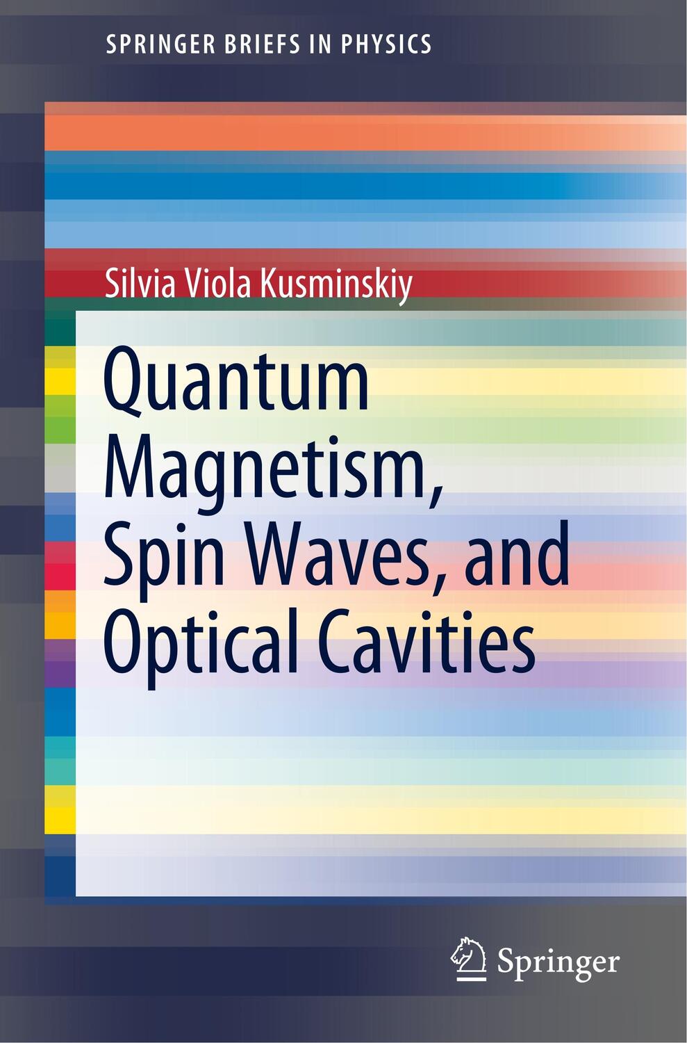 Cover: 9783030133443 | Quantum Magnetism, Spin Waves, and Optical Cavities | Kusminskiy