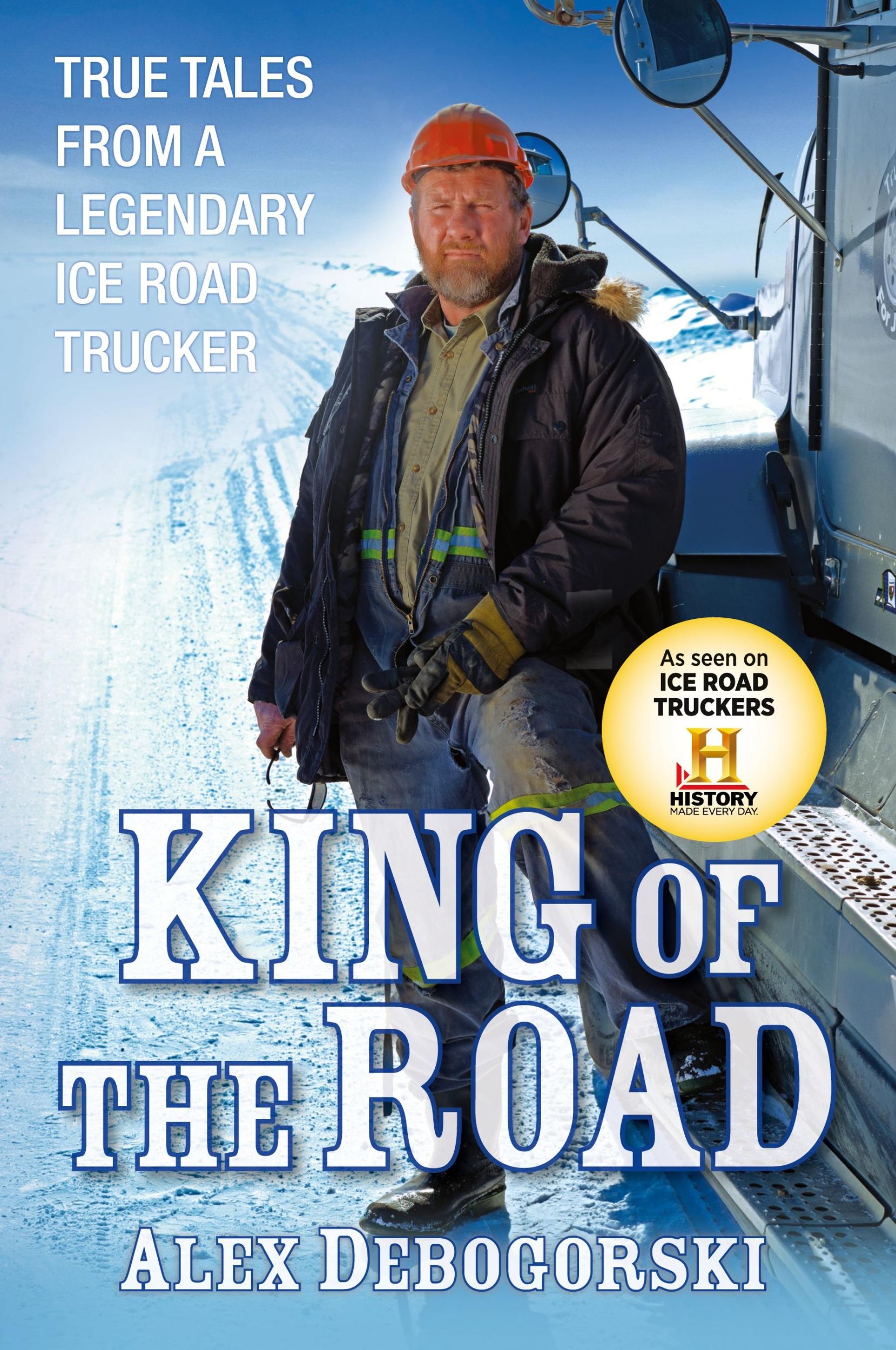 Cover: 9781118148280 | King of the Road | True Tales from a Legendary Ice Road Trucker | Buch