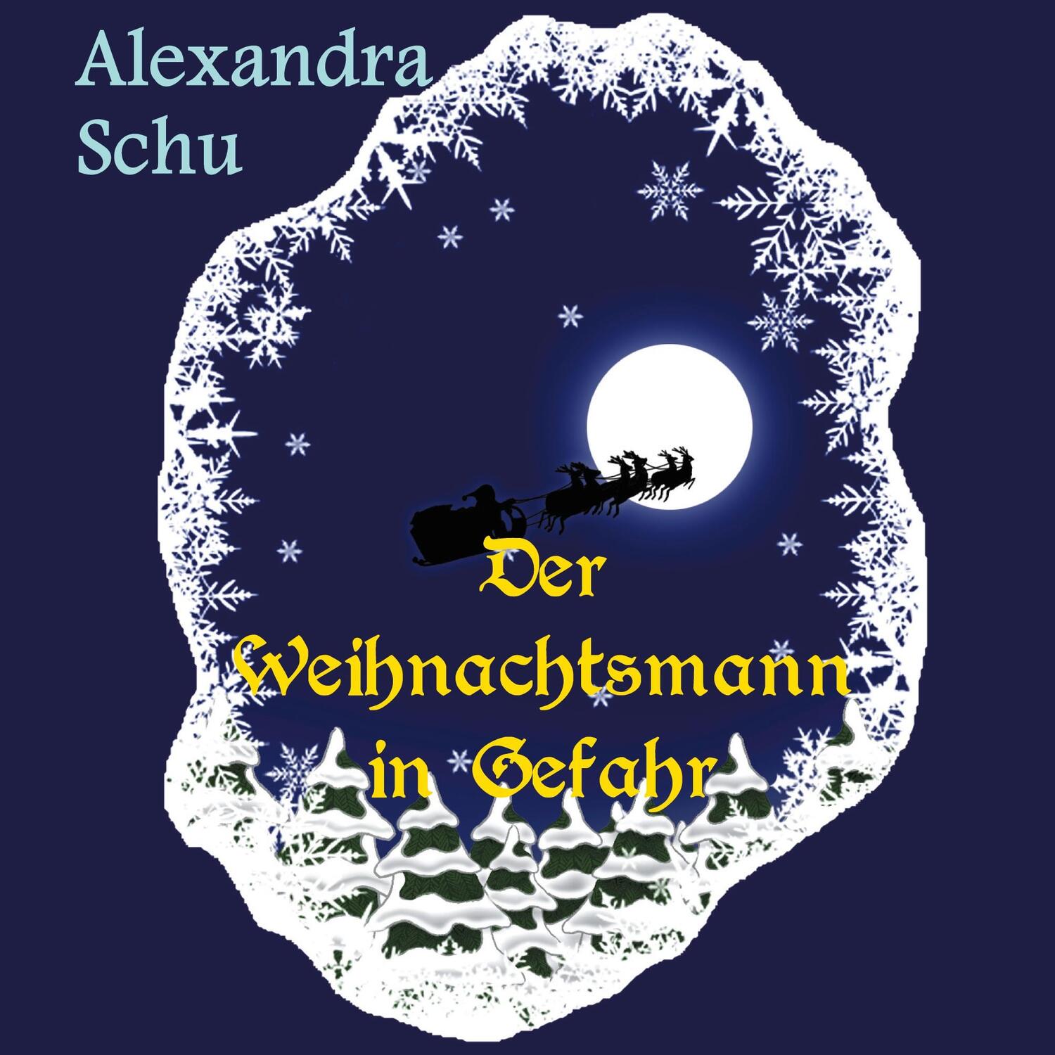 Cover: 9783734729607 | Der Weihnachtsmann in Gefahr | Alexandra Schu | Taschenbuch | 46 S.