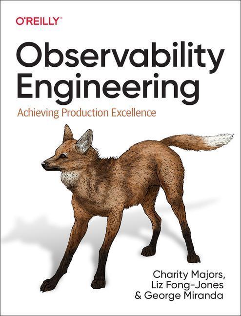 Cover: 9781492076445 | Observability Engineering | Achieving Production Excellence | Buch