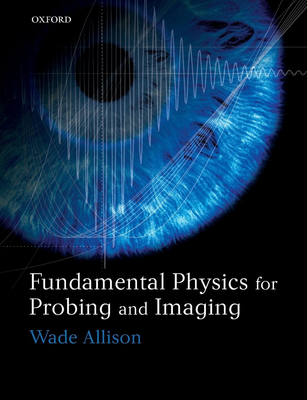 Cover: 9780199203895 | Fundamental Physics for Probing and Imaging | Wade Allison | Buch