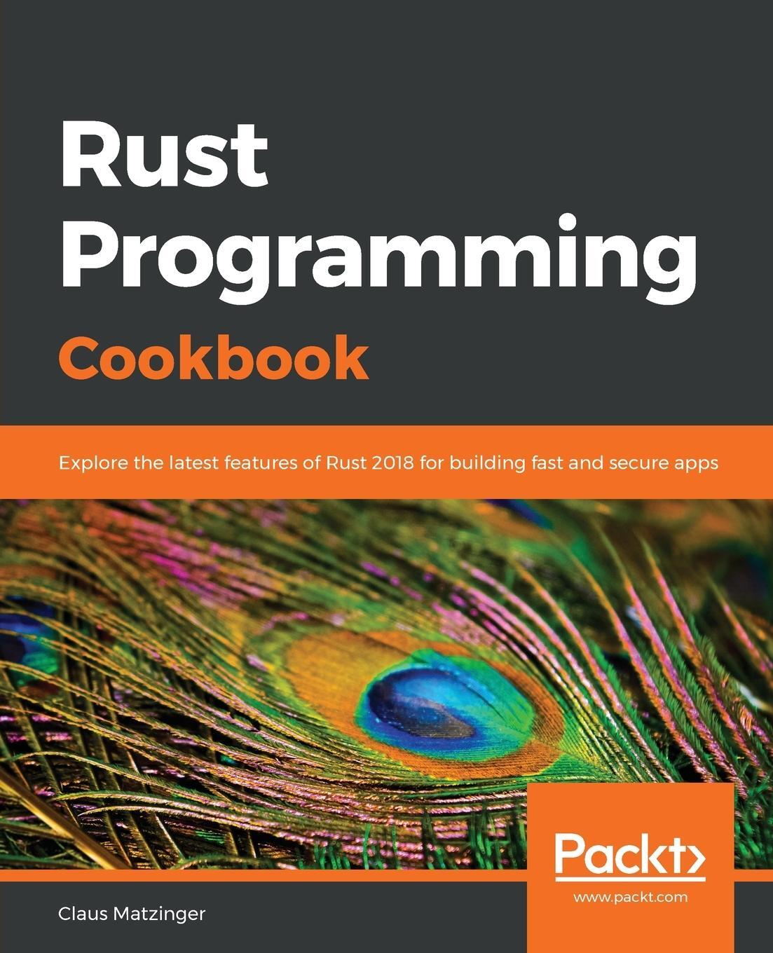 Cover: 9781789530667 | Rust Programming Cookbook | Claus Matzinger | Taschenbuch | Paperback