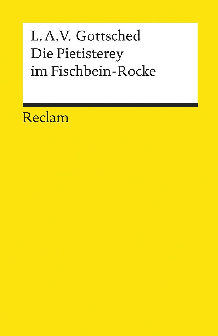 Cover: 9783150140079 | Die Pietisterey im Fischbein-Rocke | Komödie | Gottsched | Taschenbuch
