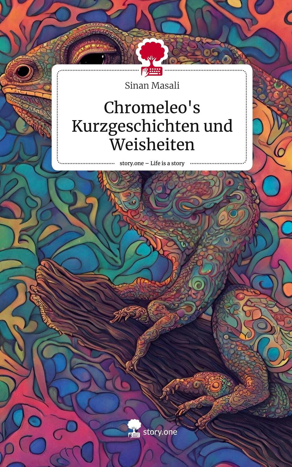 Cover: 9783711508683 | Chromeleo's Kurzgeschichten und Weisheiten. Life is a Story -...