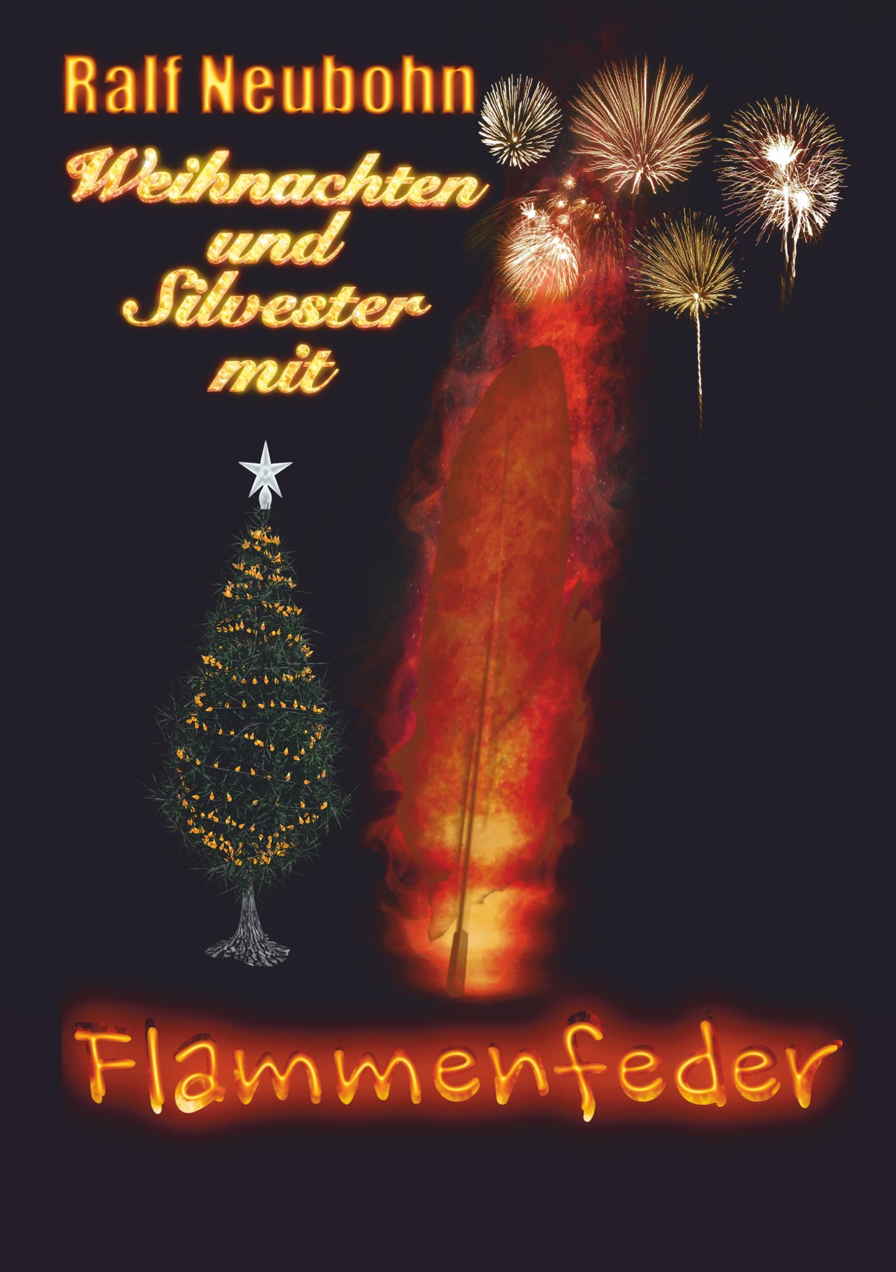 Cover: 9783750436107 | Weihnachten und Silvester mit Flammenfeder | Ralf Neubohn | Buch