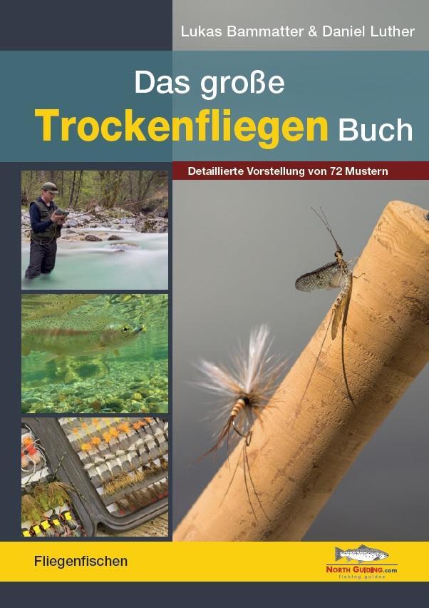 Cover: 9783942366342 | Das große Trockenfliegen-Buch | Lukas Bammatter (u. a.) | Buch | 2014