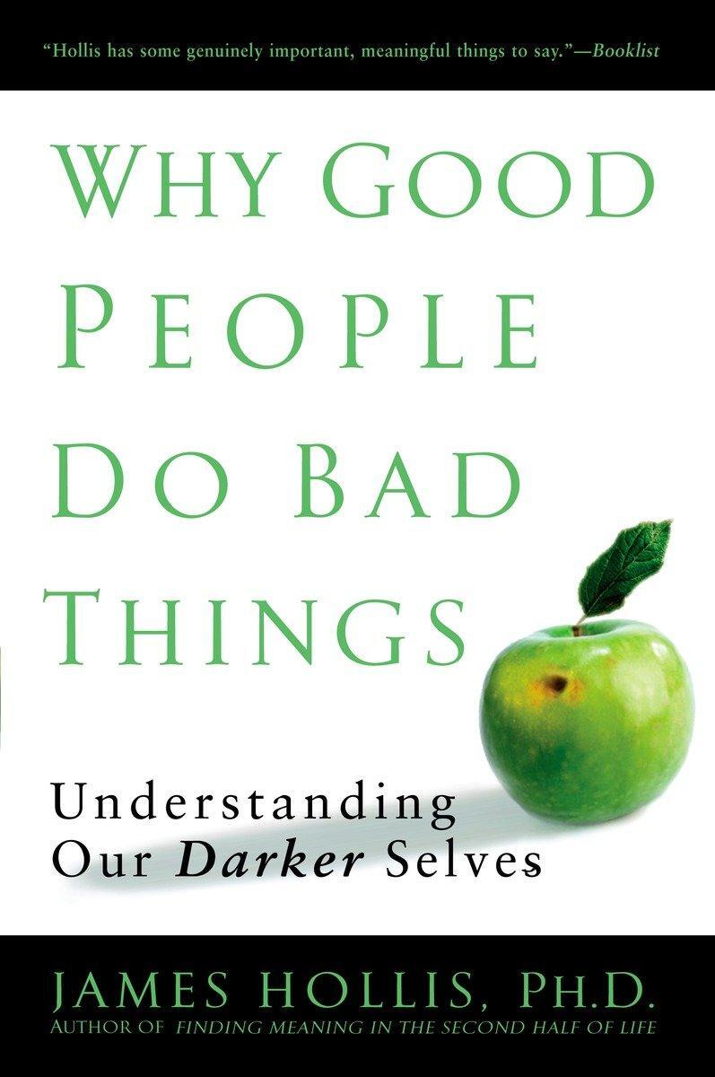 Cover: 9781592403417 | Why Good People Do Bad Things | Understanding Our Darker Selves | Buch