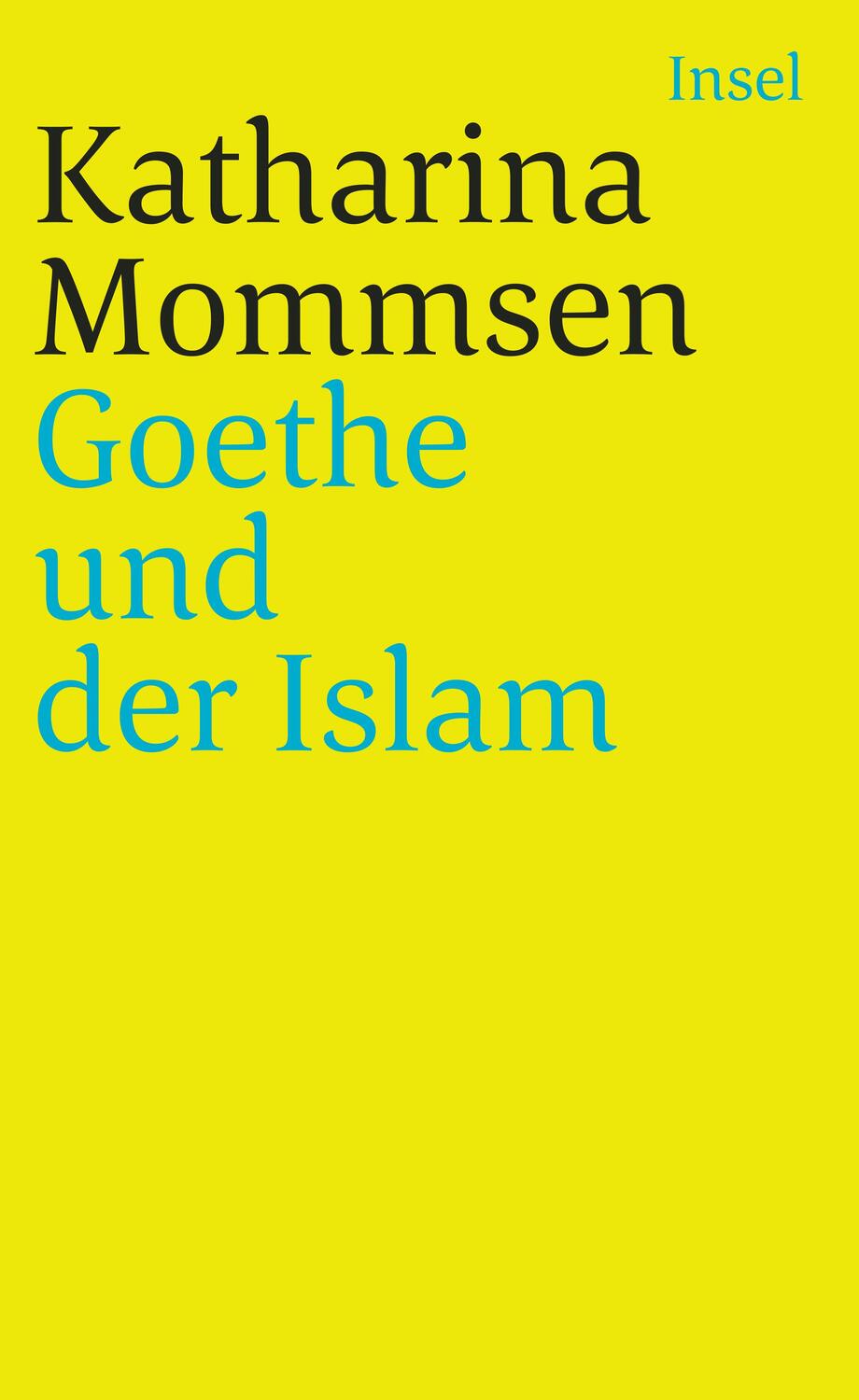 Cover: 9783458343509 | Goethe und der Islam | Katharina Mommsen | Taschenbuch | 527 S. | 2024