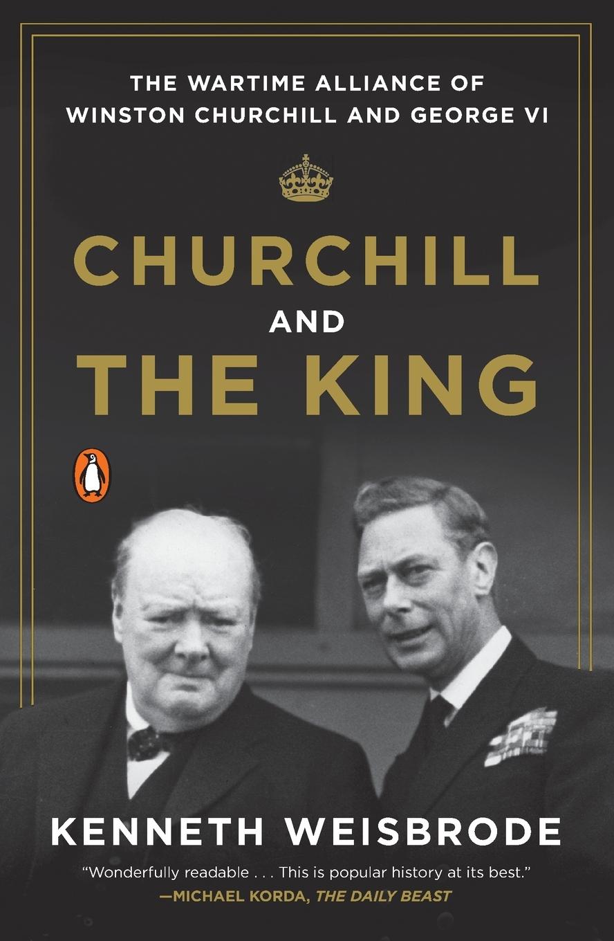 Cover: 9780143125990 | Churchill and the King | Kenneth Weisbrode | Taschenbuch | XIV | 2015