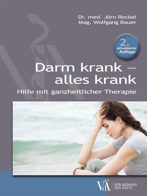 Cover: 9783990521694 | Darm krank - alles krank | Hilfe mit ganzheitlicher Therapie | Reckel