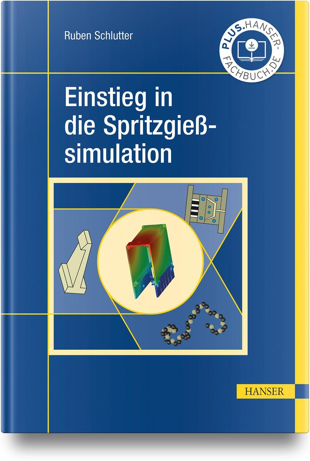 Cover: 9783446477100 | Einstieg in die Spritzgießsimulation | Ruben Schlutter | Buch | XI