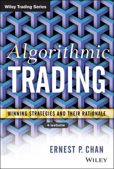 Cover: 9781118460146 | Algorithmic Trading | Winning Strategies and Their Rationale | Chan