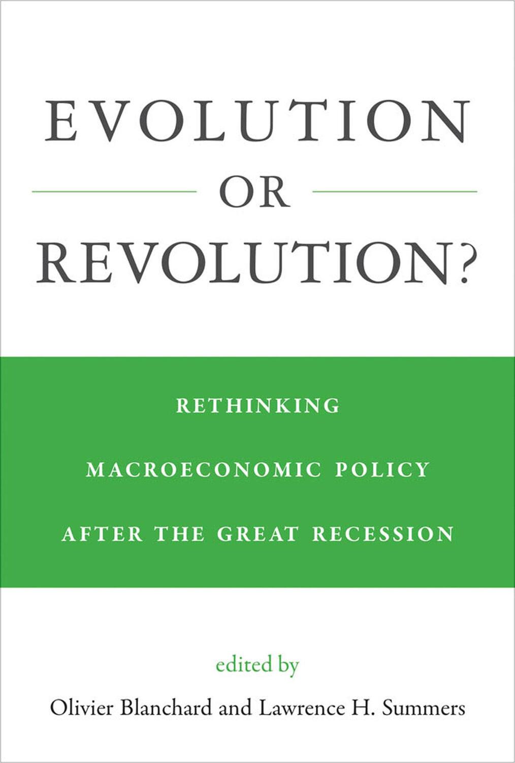 Cover: 9780262039369 | Evolution or Revolution?: Rethinking Macroeconomic Policy After the...