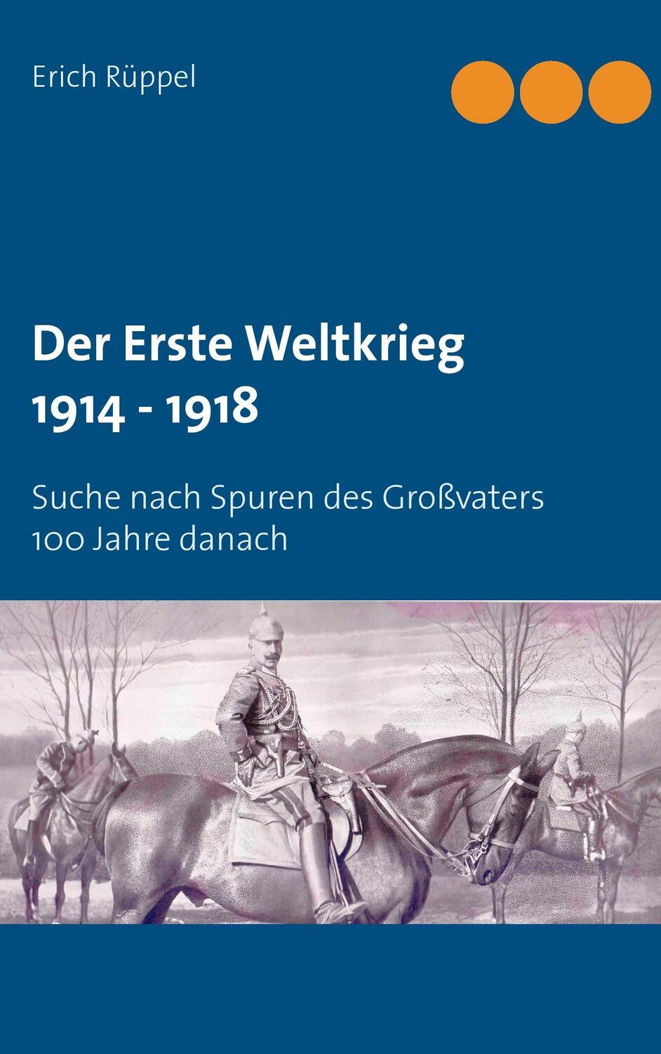 Cover: 9783739230658 | Der Erste Weltkrieg 1914 - 1918 | Erich Rüppel | Taschenbuch | 48 S.