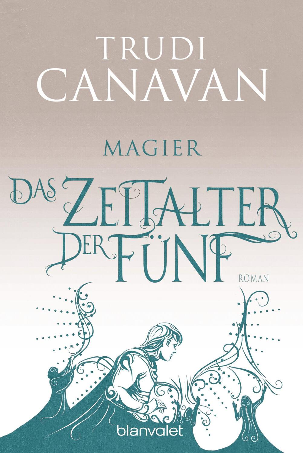 Cover: 9783734161766 | Das Zeitalter der Fünf 2 - Magier | Trudi Canavan | Taschenbuch | 2018