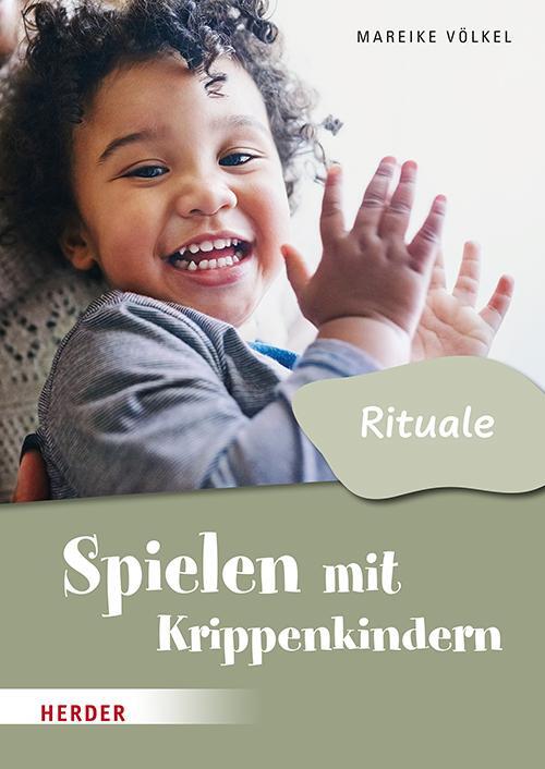 Cover: 9783451390845 | Spielen mit Krippenkindern: Mit Ritualen durch den Tag | Völkel | 2023