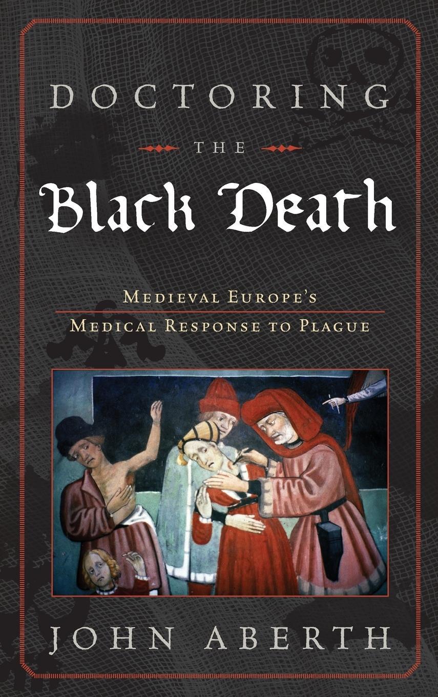 Cover: 9780742557239 | Doctoring the Black Death | John Aberth | Buch | Englisch | 2021