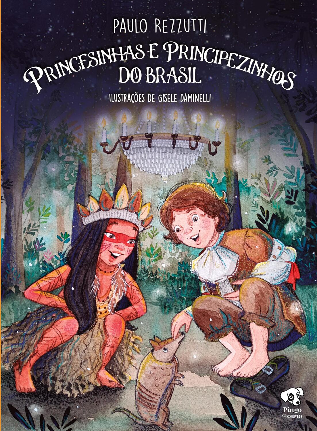 Cover: 9786589760160 | Princesinhas e Principezinhos do Brasil | Paulo Rezzutti | Taschenbuch