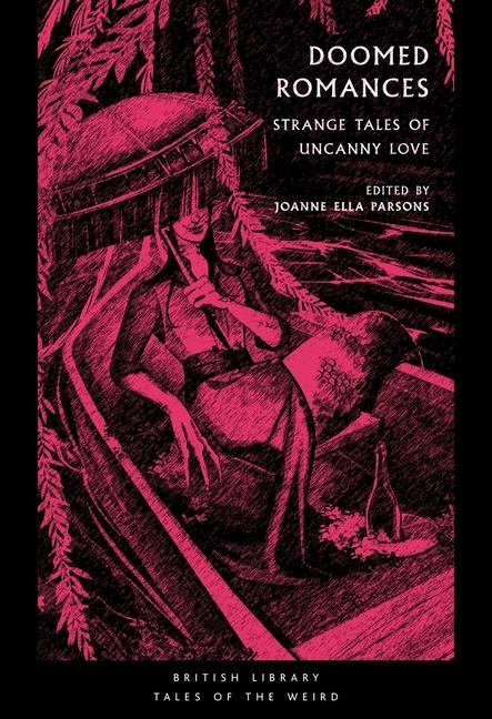 Cover: 9780712355551 | Doomed Romances | Strange Tales of Uncanny Love | Joanne Ella Parsons