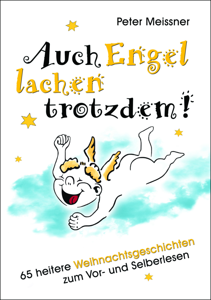 Cover: 9783990249949 | Auch Engel lachen trotzdem | Peter Meißner | Buch | 2021