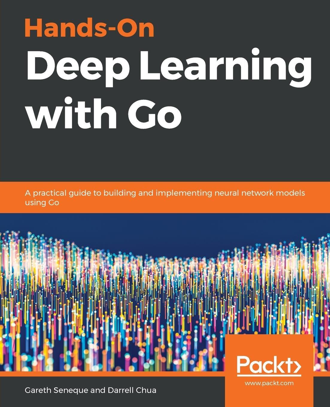 Cover: 9781789340990 | Hands-On Deep Learning with Go | Gareth Seneque | Taschenbuch | 2019