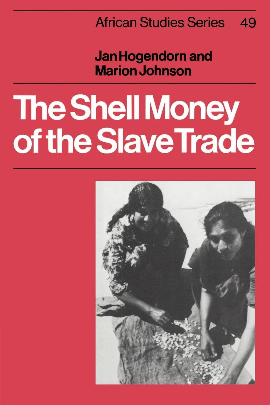 Cover: 9780521541107 | The Shell Money of the Slave Trade | Jan Hogendorn (u. a.) | Buch