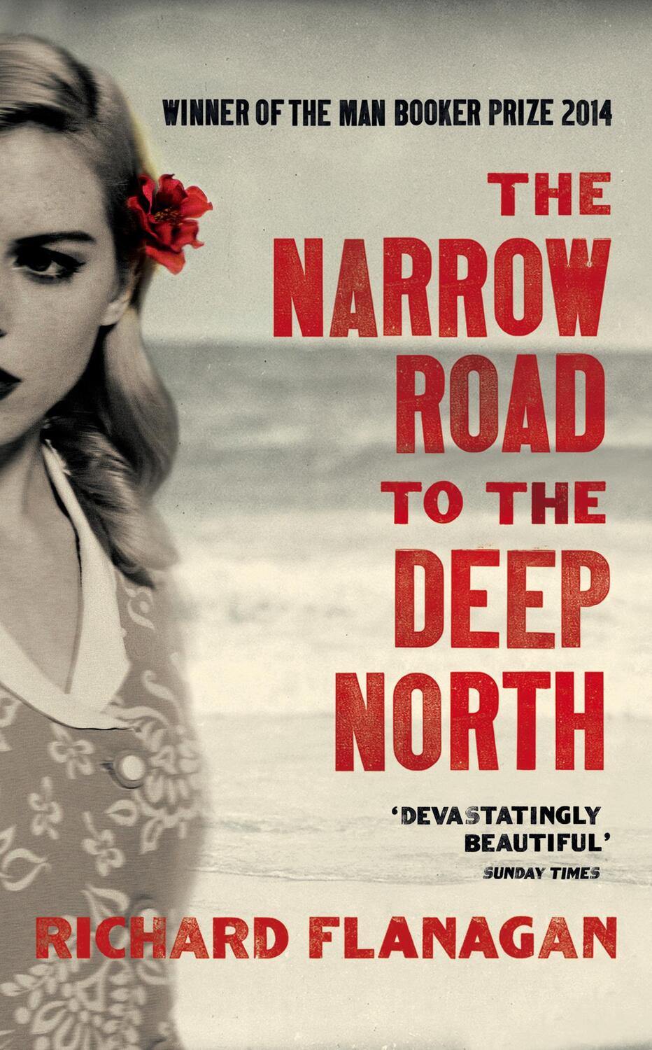 Cover: 9781784701383 | The Narrow Road to the Deep North | Richard Flanagan | Taschenbuch