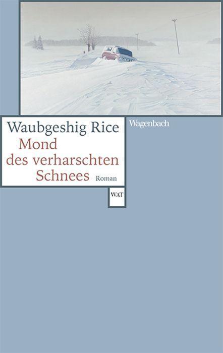 Cover: 9783803128423 | Mond des verharschten Schnees | Deutsche Erstausgabe | Waubgeshig Rice