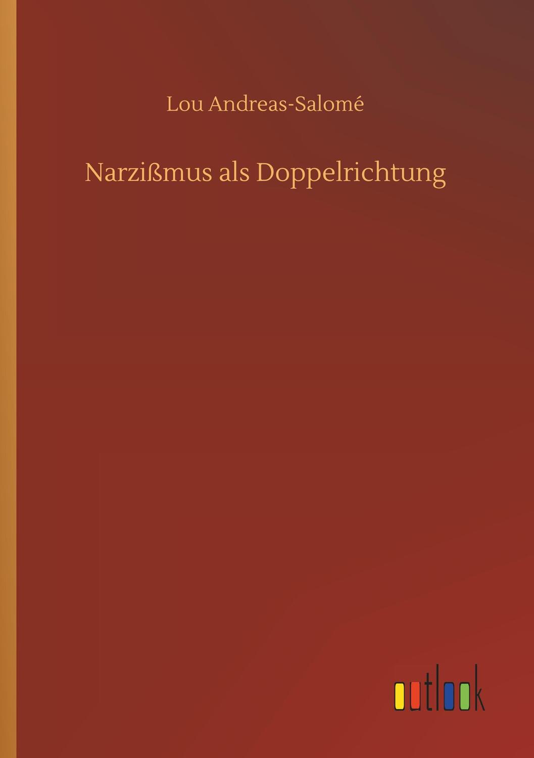 Cover: 9783734076626 | Narzißmus als Doppelrichtung | Lou Andreas-Salomé | Taschenbuch | 2019