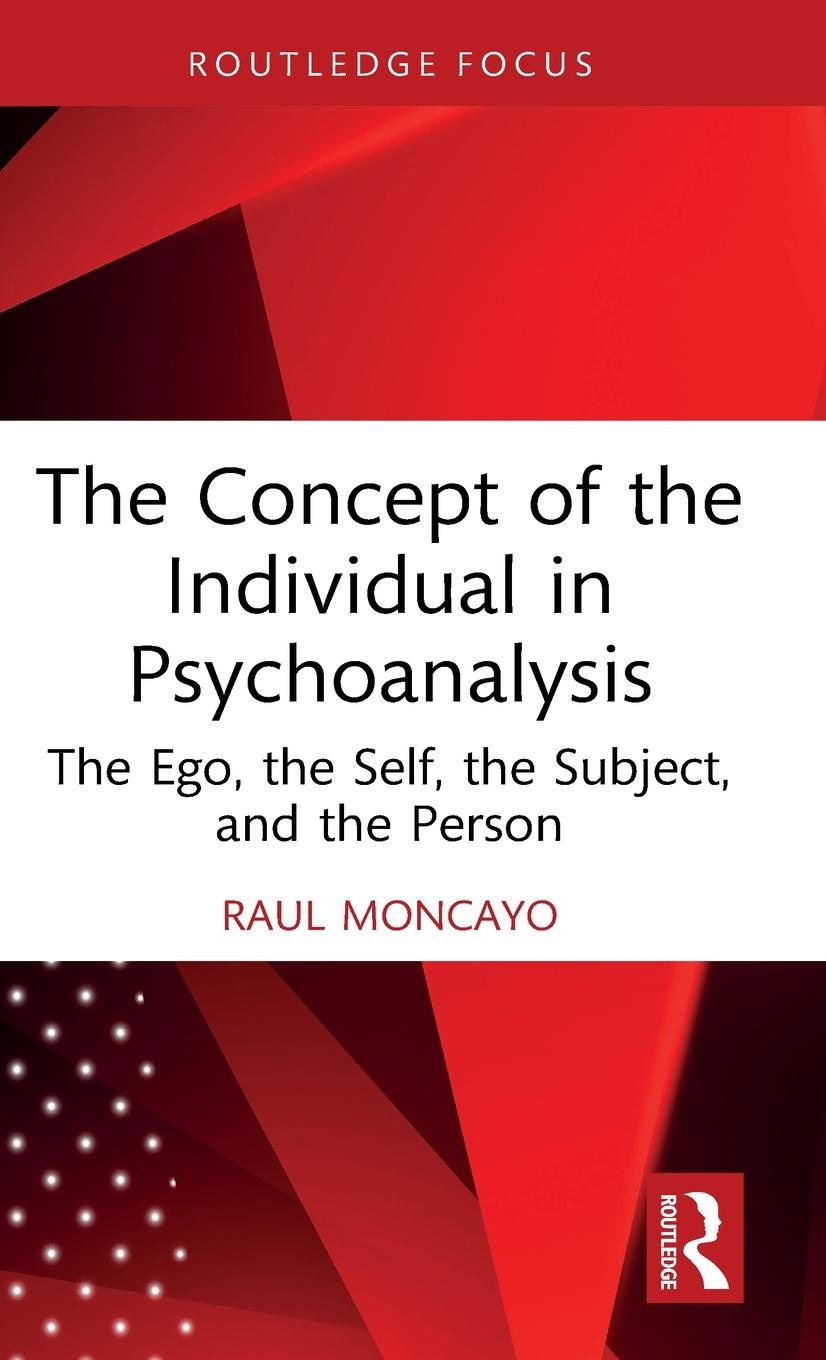 Cover: 9781032834351 | The Concept of the Individual in Psychoanalysis | Raul Moncayo | Buch