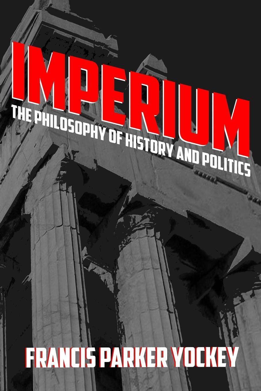 Cover: 9781312740853 | Imperium | The Philosophy of History and Politics | Francis Yockey