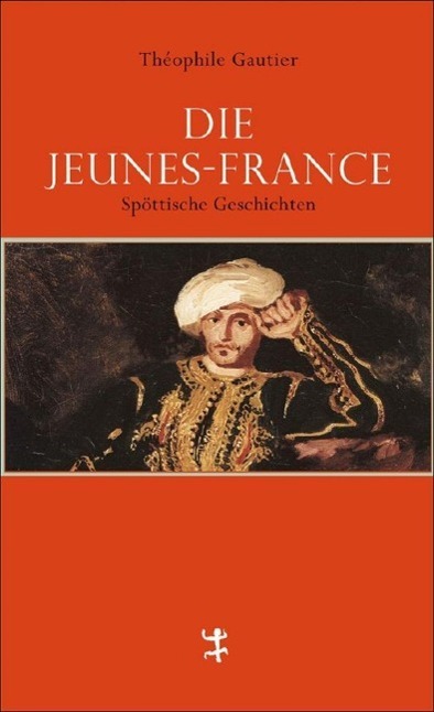 Cover: 9783882215496 | Die Jeunes-Frances | Théophile Gautier | Buch | 316 S. | Deutsch