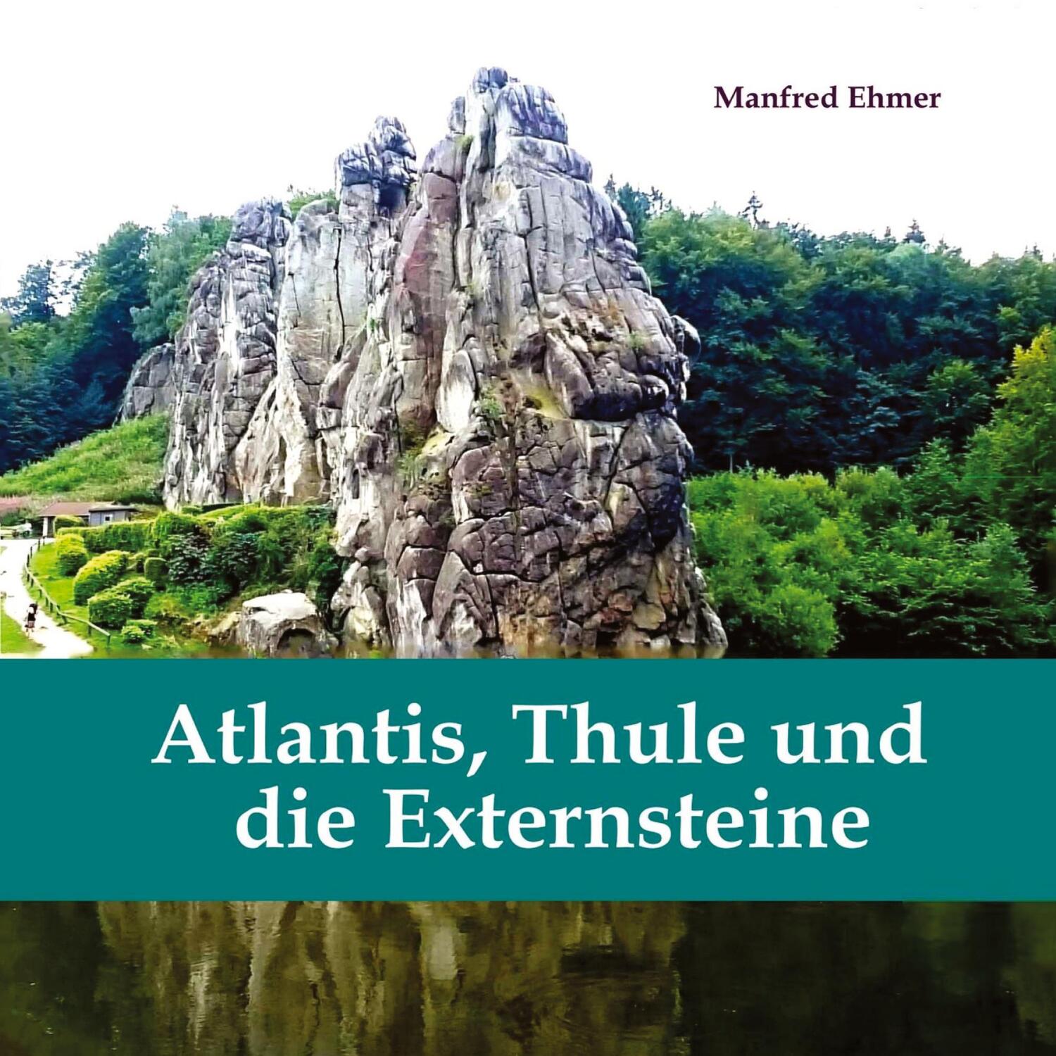 Cover: 9783347642089 | Atlantis, Thule und die Externsteine | Bildband | Manfred Ehmer | Buch