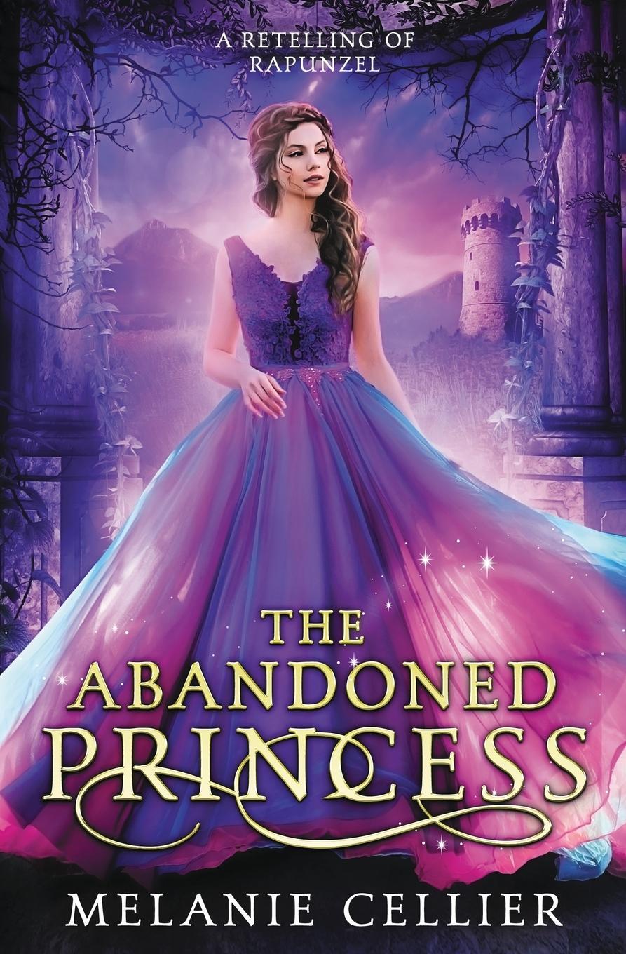 Cover: 9781922636591 | The Abandoned Princess | A Retelling of Rapunzel | Melanie Cellier