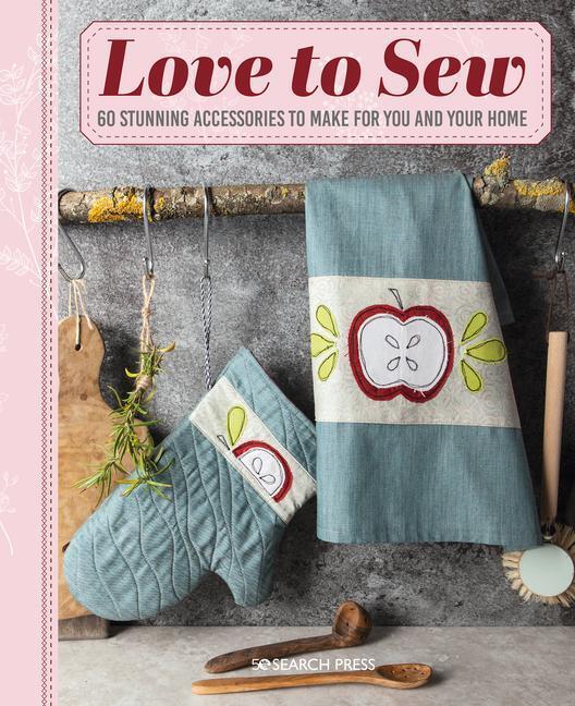 Cover: 9781782217923 | Love to Sew: 60 Stunning Accessories to Make for You and Your Home