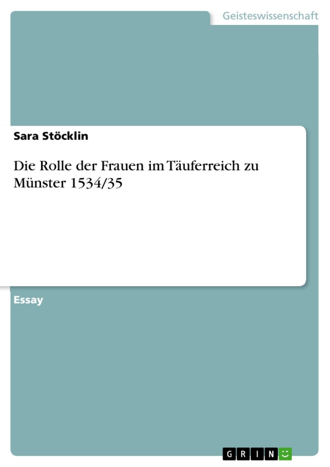 Cover: 9783638925358 | Die Rolle der Frauen im Täuferreich zu Münster 1534/35 | Sara Stöcklin