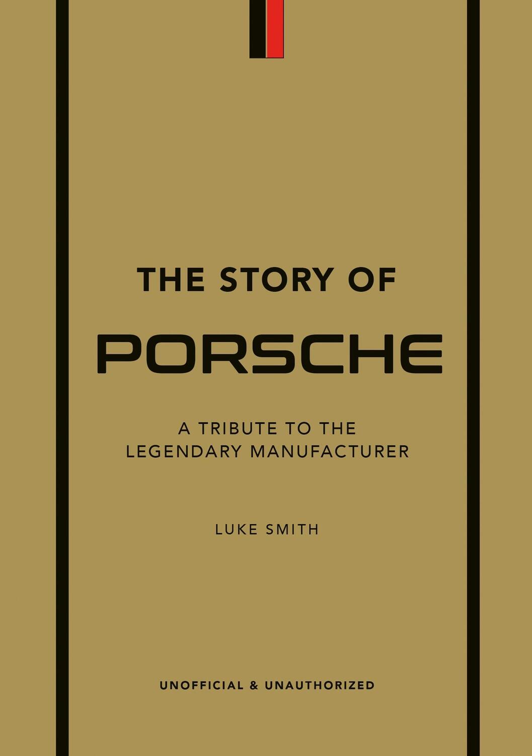Cover: 9781802792911 | The Story of Porsche | A Tribute to the Legendary Manufacturer | Smith