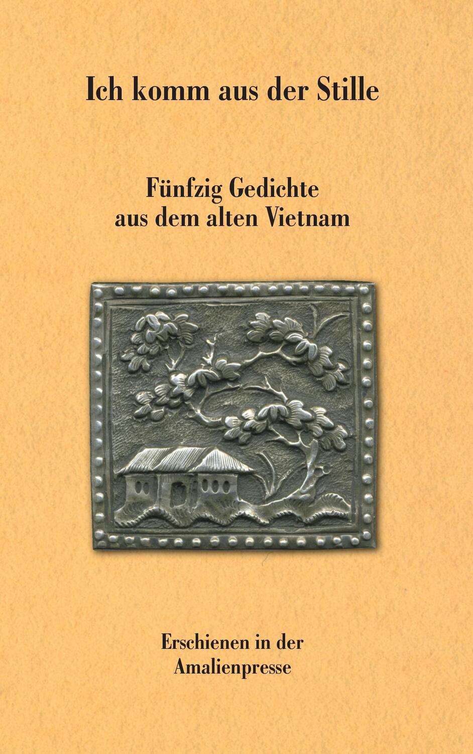 Cover: 9783939904052 | Ich komm aus der Stille | Fünfzig Gedichte aus dem alten Vietnam