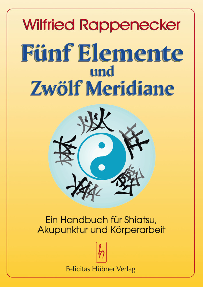 Cover: 9783927359093 | Fünf Elemente und Zwölf Meridiane | Wilfried Rappenecker | Taschenbuch